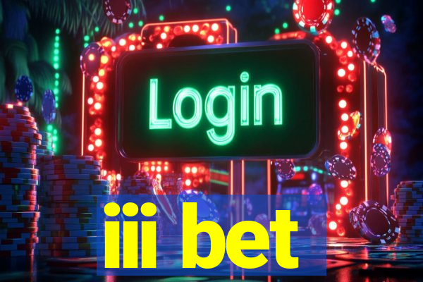 iii bet